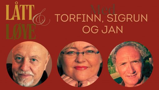 Lått & Løye med Torfinn, Sigrun og Jan